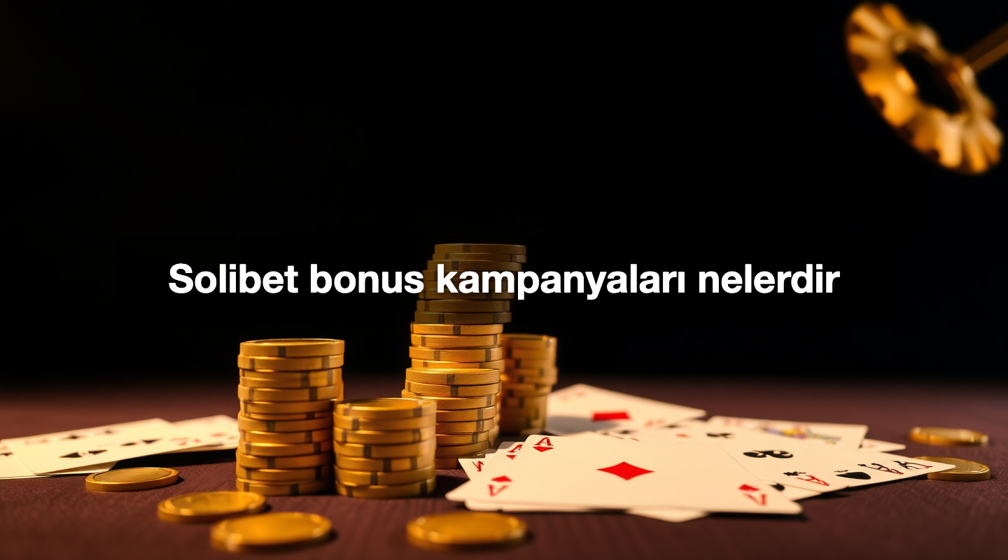 Solibet bonus kampanyaları nelerdir