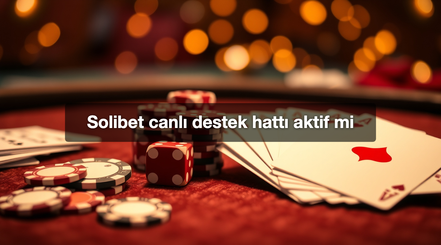 Solibet canlı destek hattı aktif mi